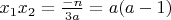 $x_1x_2=\frac{-n}{3a}=a(a-1)$