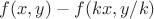 $f(x,y) - f(kx,y/k)$