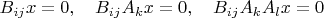 $$B_{ij}x=0,\quad B_{ij}A_kx=0,\quad B_{ij}A_kA_lx=0$$