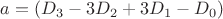 $a = (D_3 - 3D_2 + 3D_1 - D_0)$