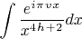 $$\int \frac {e ^i ^\pi ^v ^x} {x^4 ^h ^+ ^2}dx$$