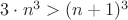 $3\cdot    n^3>(n+1)^3$
