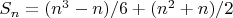 $S_n= (n^3-n)/6+(n^2+n)/2$