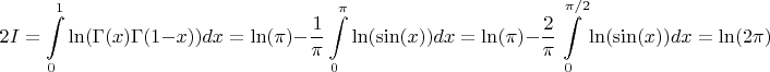 $$
2I = \int\limits_0^1 \ln(\Gamma(x)\Gamma(1-x)) dx = \ln(\pi) - \frac{1}{\pi}\int\limits_0^{\pi} \ln(\sin(x)) dx = \ln(\pi) - \frac{2}{\pi} \int\limits_0^{\pi/2} \ln(\sin(x)) dx = \ln(2\pi)
$$