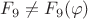 $F_9 \neq F_9({\varphi})$
