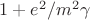 $1+e^2/m^2\gamma$