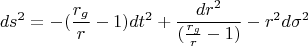 $$ds^2=-(\frac {r_g}{r}-1)dt^2+\frac {dr^2}{(\frac {r_g}{r}-1)}-r^2d\sigma ^2$$