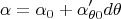 $$\alpha=\alpha_0+\alpha'_{\theta0}d\theta$$