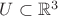 $U\subset\mathbb{R}^3$