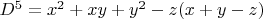 $D^5=x^2+xy+y^2-z(x+y-z)$