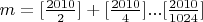 $m=[\frac{2010}{2}]+[\frac{2010}{4}]...[\frac{2010}{1024}]$