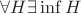 $\forall H \exists \inf H$