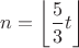 $n = \left\lfloor \dfrac53t \right\rfloor$