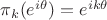 $\pi_k(e^{i\theta}) = e^{ik\theta}$