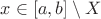 $x\in [a,b]\setminus X$