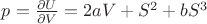 $p=\frac{\partial U}{\partial V}=2aV+S^2+bS^3$