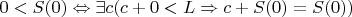 $0<S(0)\Leftrightarrow \exists c(c+0<L\Rightarrow c+S(0)=S(0))$