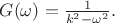 $G(\omega)=\frac{1}{k^2-\omega^2}.$