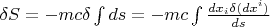 $  \delta S = -mc \delta \int\limits_{}^{}ds = - mc  \int\limits_{}^{} \frac{dx_i \delta(dx^i)} {ds}$