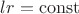 $lr={\rm{const}}$