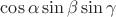$\cos \alpha \sin \beta \sin \gamma$