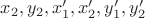 $x_2,y_2,x'_1,x'_2,y'_1,y'_2$