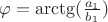 $\varphi=\arctg(\frac {a_1}{b_1})$