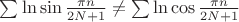 $\sum \ln \sin \frac{\pi n}{2N+1}\neq \sum \ln \cos\frac{\pi n}{2N+1}$