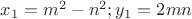 $x_1=m^2-n^2; y_1=2mn$
