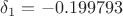 $\delta_1 = -0.199793$