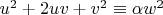 $u^2+2 u v+ v^2 \equiv \alpha w^2$