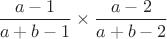$\dfrac{a-1}{a+b-1}\times \dfrac{a-2}{a+b-2}$