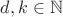 $d,k \in \mathbb N$