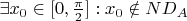 $\exists x_{0} \in [0,\frac {\pi} {2}] : x_{0} \notin ND_{A}\\$