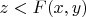 $z< F(x,y)$