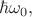 $\hbar \omega_0,$