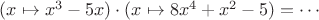 $(x\mapsto x^3-5x)\cdot(x\mapsto 8x^4 + x^2 - 5) = \cdots$ $(x\mapsto x^3-5x)\cdot(x\mapsto 8x^4 + x^2 - 5) = \cdots$