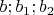 $b;b_1;b_2$