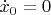 $\dot x_0 = 0$