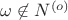 \omega \not \in N^{(o)}