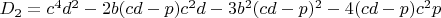 $D_2=c^4d^2-2b(cd-p)c^2d-3b^2(cd-p)^2-4(cd-p)c^2p$