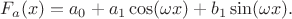 $$F_a(x)=a_0+a_1\cos(\omega x)+b_1\sin(\omega x).$$