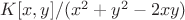 $K[x,y]/(x^2+y^2-2xy)$