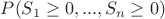 $P(S_1\geq0,...,S_n\geq0)$