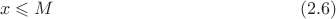 \[x\leqslant M\eqno(2.6)\]