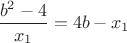 $\dfrac{b^2-4}{x_1}=4b-x_1$