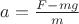 $a=\frac  {F-mg}{m}$