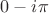 $0-i\pi$