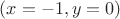 $(x=-1,y=0)$