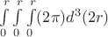 $\int\limits_{0}^{r} \int\limits_{0}^{r}\int\limits_{0}^{r} (2\pi)d^3(2r)$